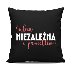 Silna, niezależna i pamiętliwa - czarna poduszka na prezent