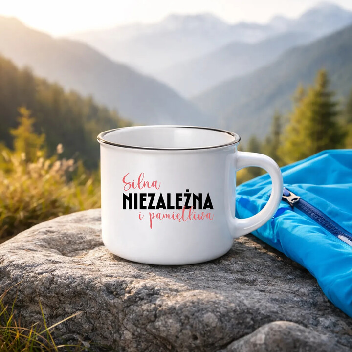 Silna, niezależna i pamiętliwa - kubek emaliowany na prezent