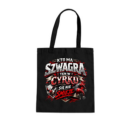 Kto ma szwagra, ten w cyrku się nie śmieje - torba na prezent