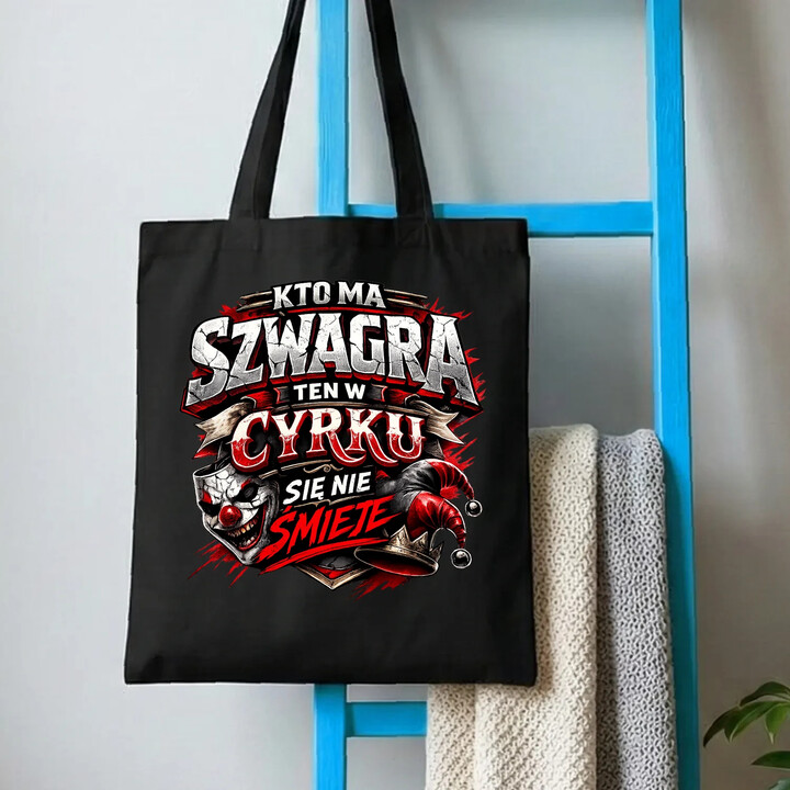 Kto ma szwagra, ten w cyrku się nie śmieje - torba na prezent