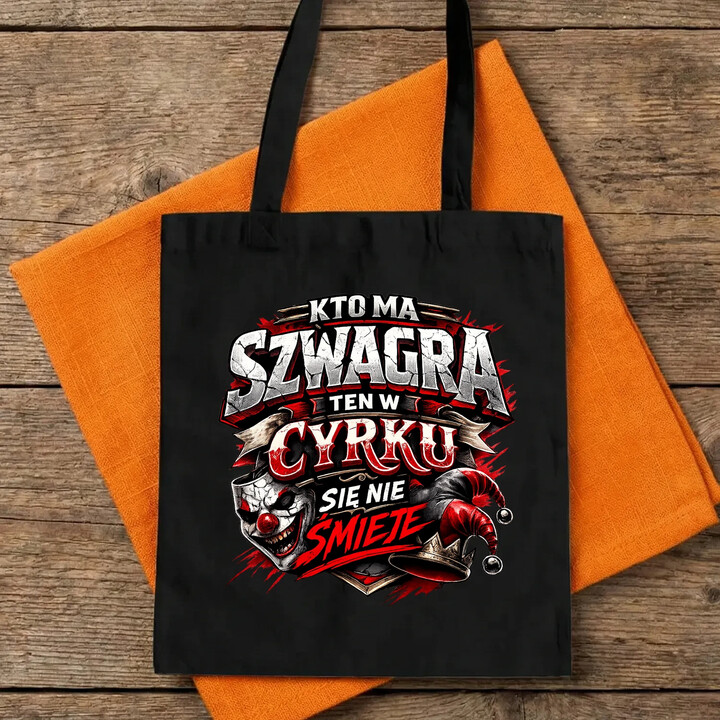 Kto ma szwagra, ten w cyrku się nie śmieje - torba na prezent