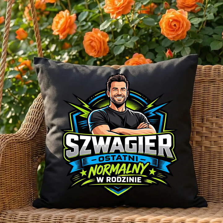 Szwagier - ostatni normalny w rodzinie - czarna poduszka na prezent