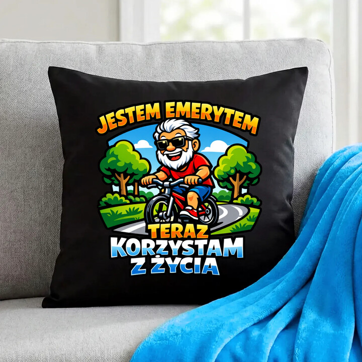 Jestem emerytem - teraz korzystam z życia - czarna poduszka na prezent