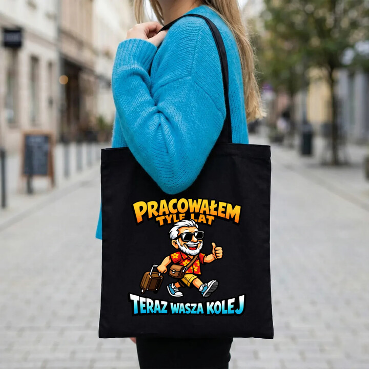 Pracowałem tyle lat, teraz wasza kolej - torba na prezent