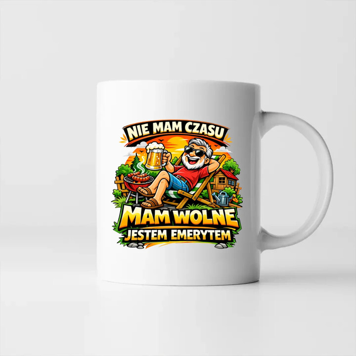 Nie mam czasu. Mam wolne - jestem emerytem - kubek na prezent