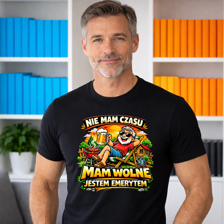 Nie mam czasu. Mam wolne - jestem emerytem - męska koszulka na prezent