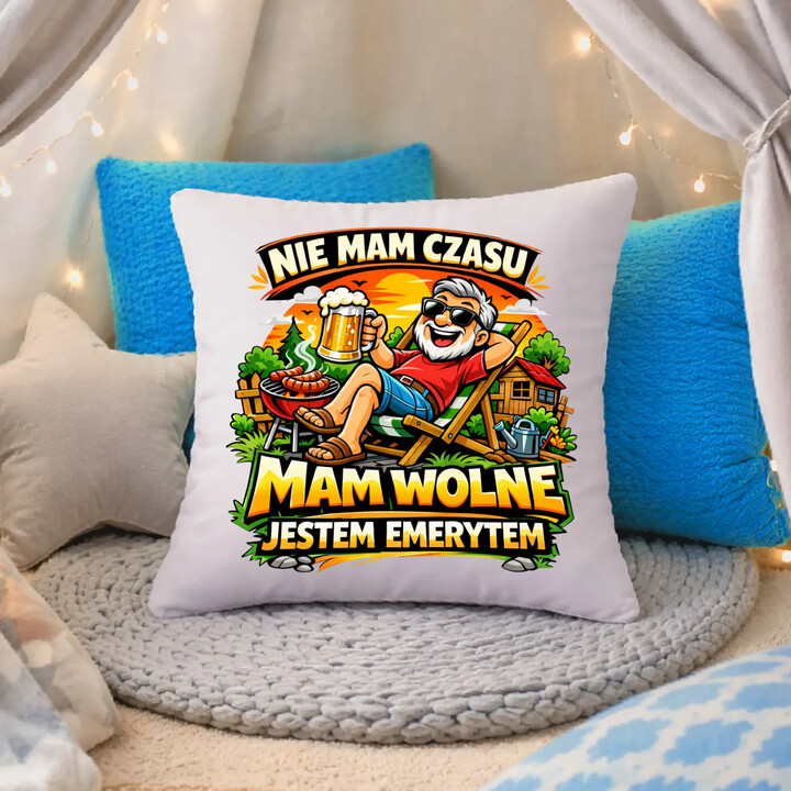 Nie mam czasu. Mam wolne - jestem emerytem - poduszka na prezent