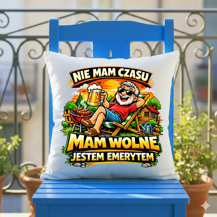 Nie mam czasu. Mam wolne - jestem emerytem - poduszka na prezent