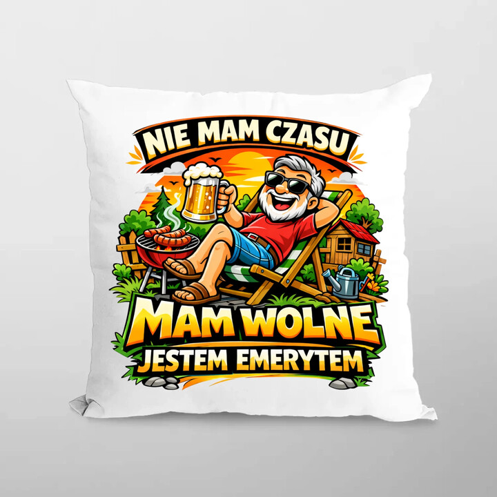 Nie mam czasu. Mam wolne - jestem emerytem - poduszka na prezent