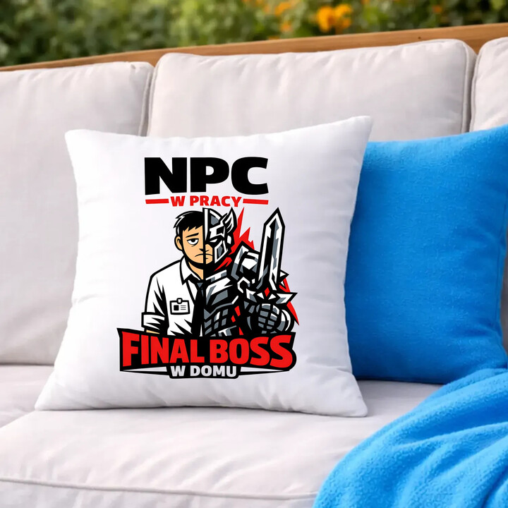 NPC w pracy, final boss w domu - poduszka na prezent
