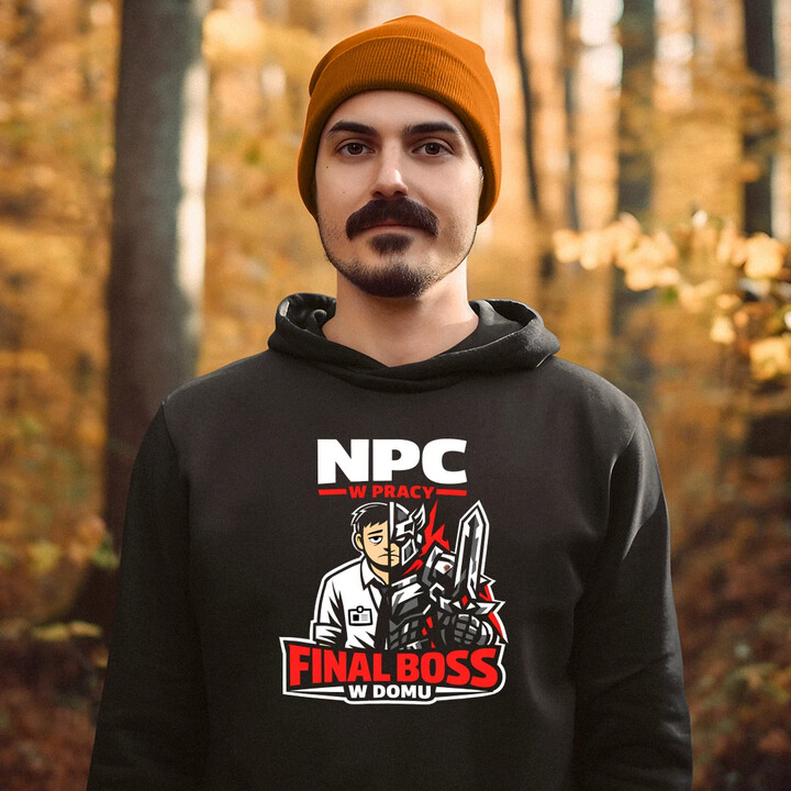 NPC w pracy, final boss w domu - męska bluza na prezent
