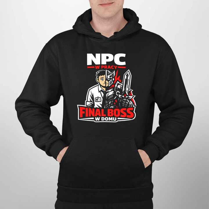NPC w pracy, final boss w domu - męska bluza na prezent