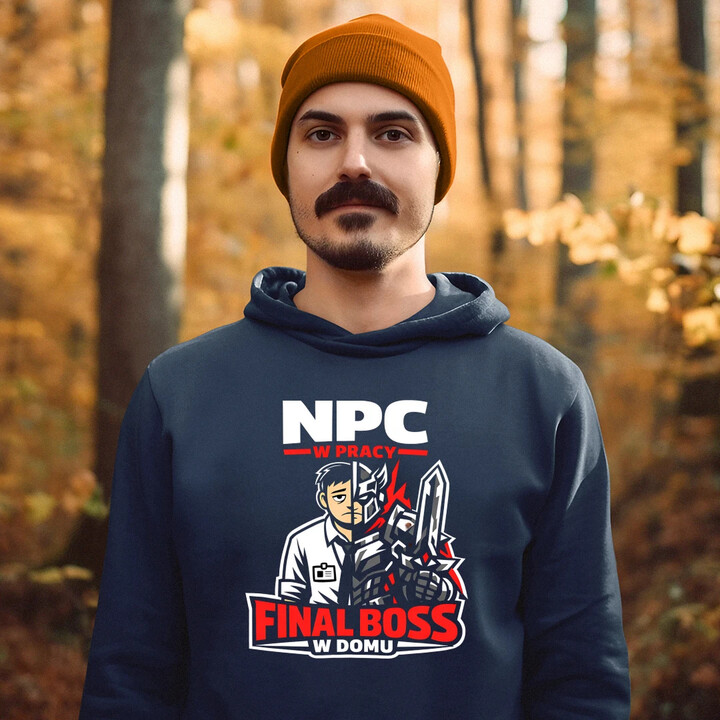 NPC w pracy, final boss w domu - męska bluza na prezent