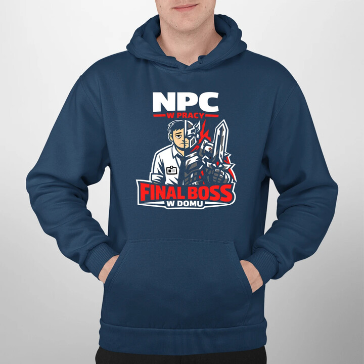 NPC w pracy, final boss w domu - męska bluza na prezent