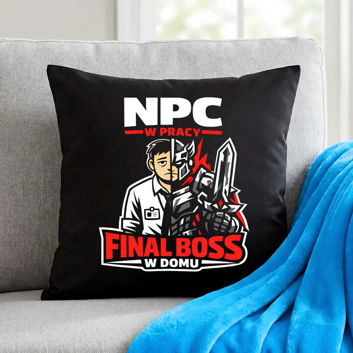 NPC w pracy, final boss w domu - czarna poduszka na prezent