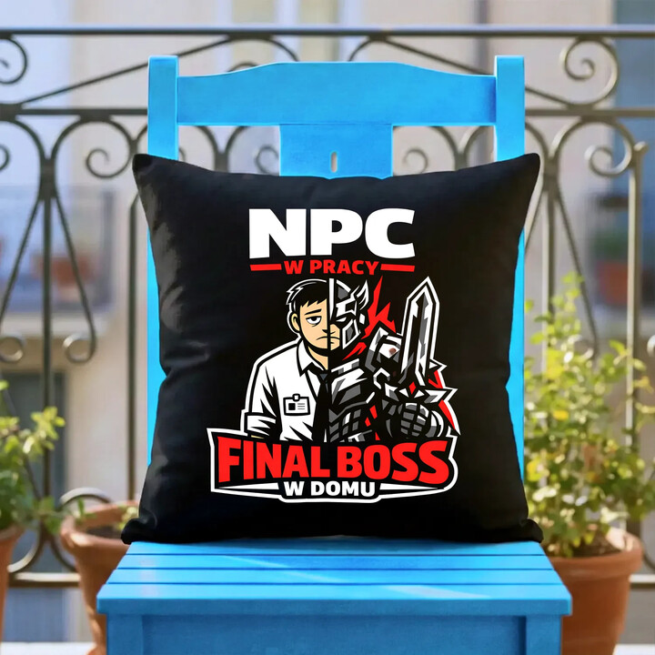 NPC w pracy, final boss w domu - czarna poduszka na prezent
