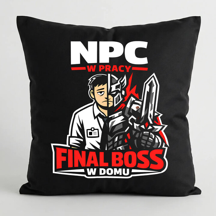 NPC w pracy, final boss w domu - czarna poduszka na prezent