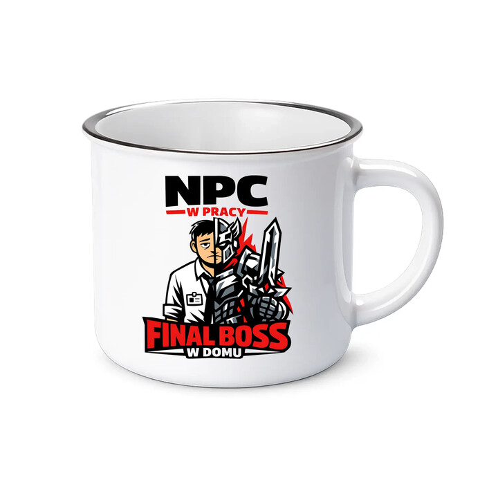 NPC w pracy, final boss w domu - kubek emaliowany na prezent
