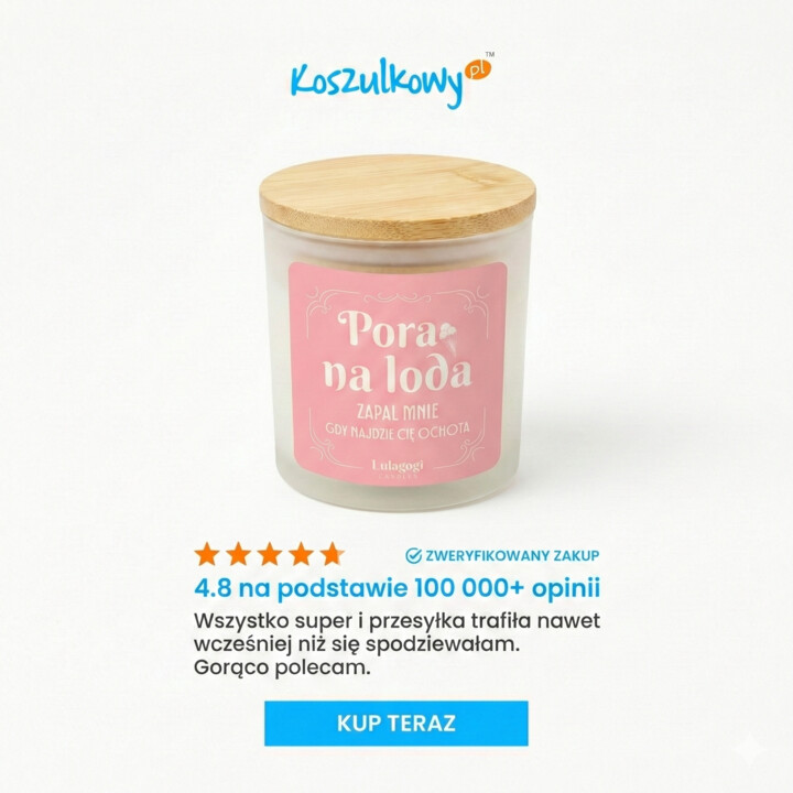 Pora na loda - zapal mnie, gdy najdzie cię ochota - świeczka zapachowa na prezent