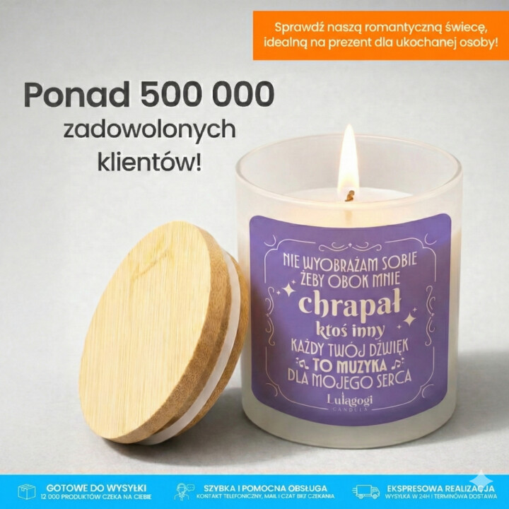 Nie wyobrażam sobie, żeby obok mnie chrapał ktoś inny - świeczka zapachowa na prezent
