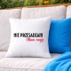 Nie przesadzam, mam rację - poduszka na prezent