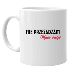 Nie przesadzam, mam rację - kubek na prezent