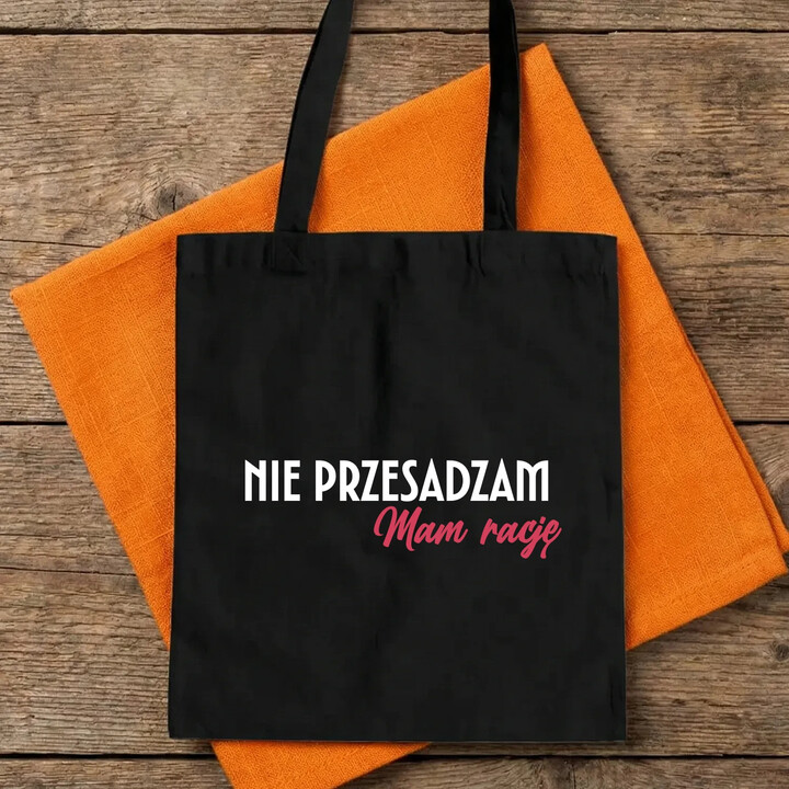 Nie przesadzam, mam rację - torba na prezent