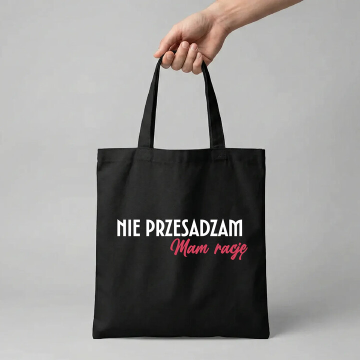Nie przesadzam, mam rację - torba na prezent
