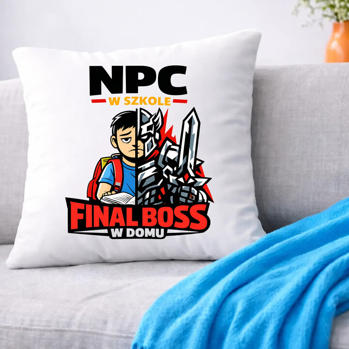 NPC w szkole, final boss w domu - poduszka na prezent