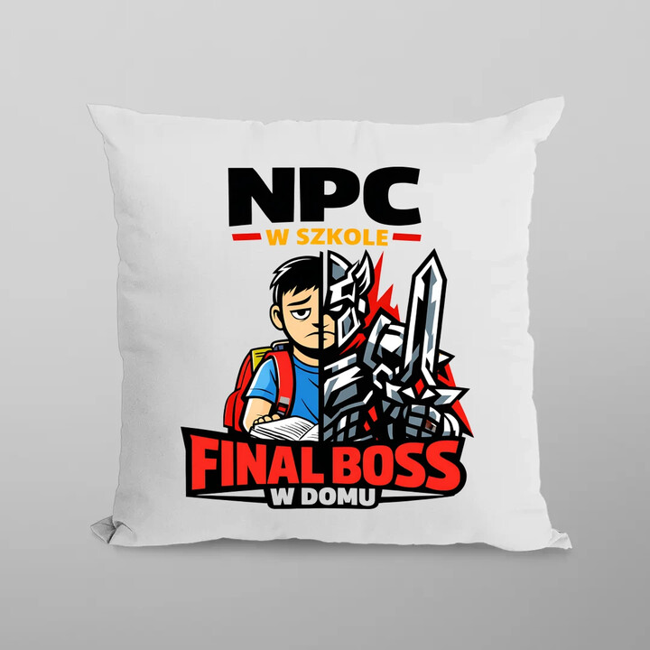 NPC w szkole, final boss w domu - poduszka na prezent