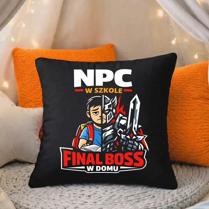 NPC w szkole, final boss w domu - czarna poduszka na prezent