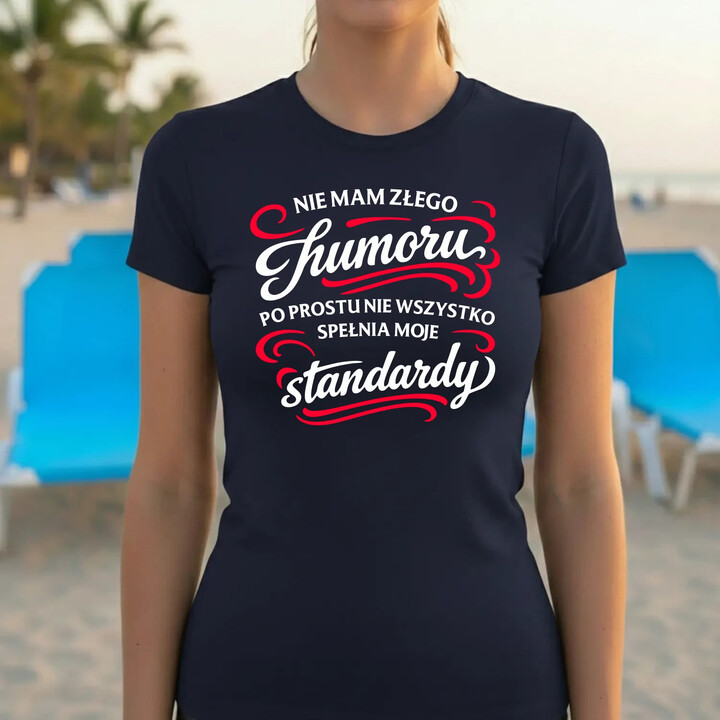 Nie mam złego humoru - damska koszulka na prezent