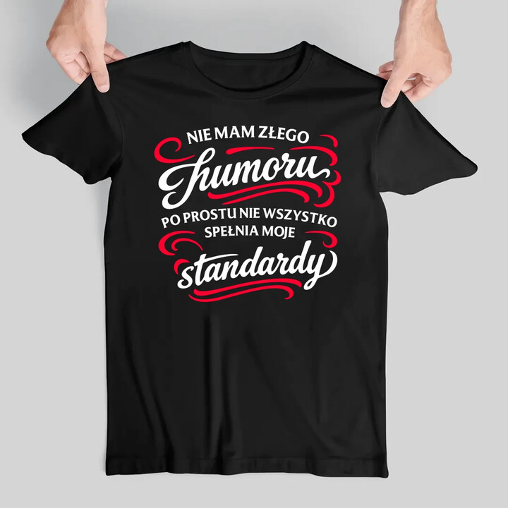 Nie mam złego humoru - męska koszulka na prezent