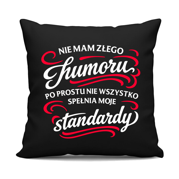 Nie mam złego humoru - czarna poduszka na prezent