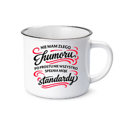 Nie mam złego humoru - kubek emaliowany na prezent
