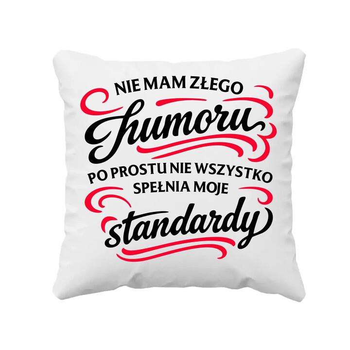 Nie mam złego humoru - poduszka na prezent