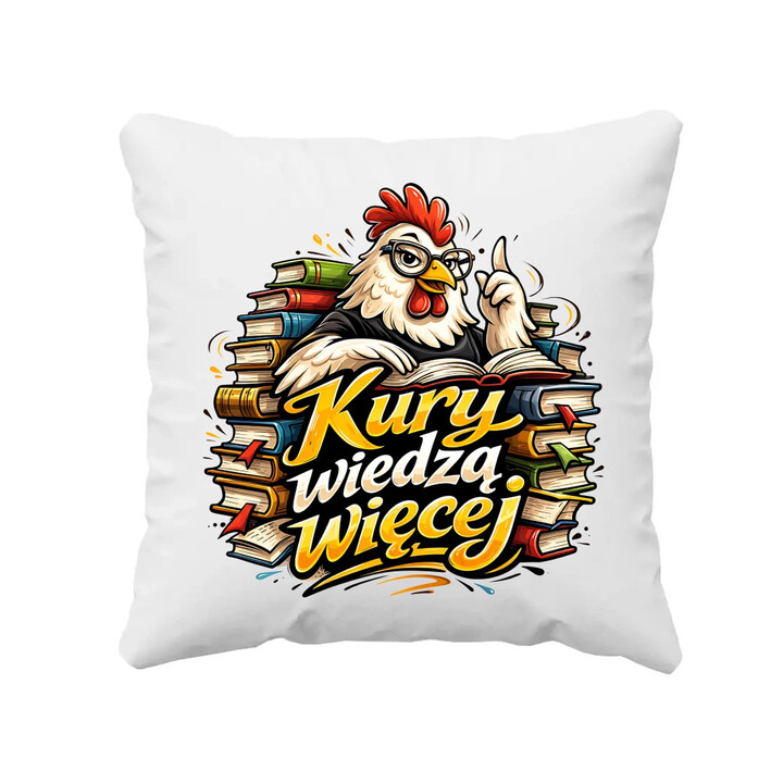 Kury wiedzą więcej - poduszka na prezent