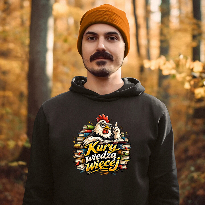 Kury wiedzą więcej - męska bluza na prezent