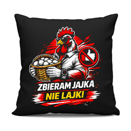Zbieram jajka, nie lajki - czarna poduszka na prezent
