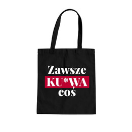 Zawsze ku*wa coś - torba na prezent