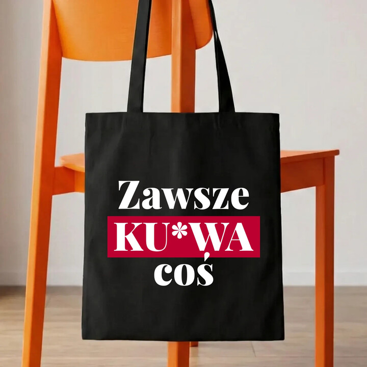 Zawsze ku*wa coś - torba na prezent