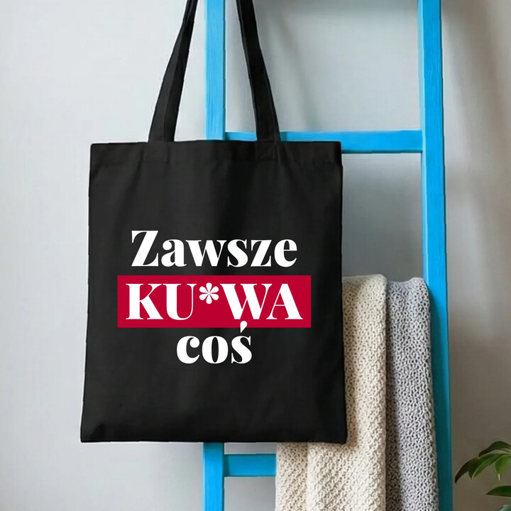 Zawsze ku*wa coś - torba na prezent