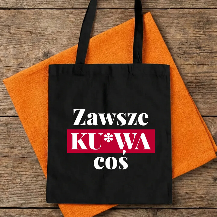 Zawsze ku*wa coś - torba na prezent