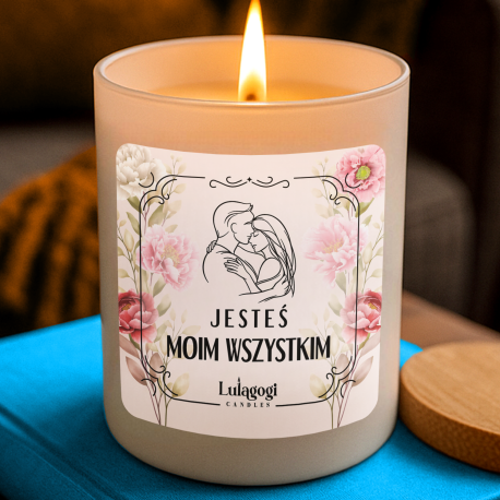 Jesteś moim wszystkim - świeczka zapachowa na prezent