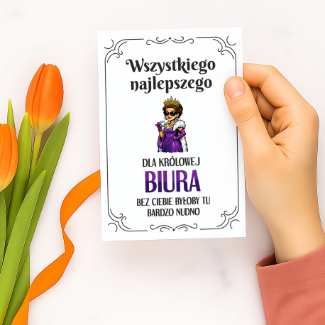 Wszystkiego najlepszego dla królowej biura - bez Ciebie byłoby tu bardzo nudno - kartka okolicznościowa na prezent