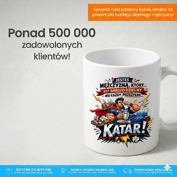 Jesteś mężczyzną który ... jest bardzo dzielny - katar - kubek na prezent