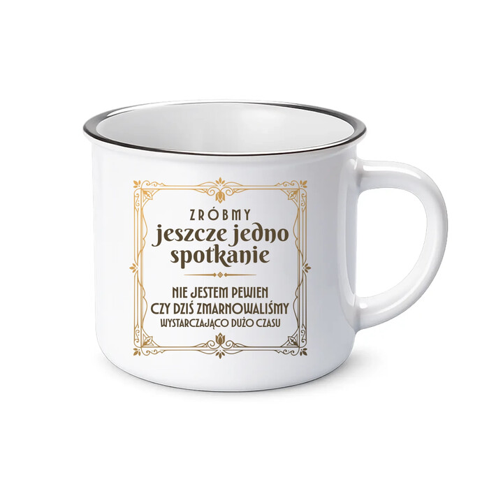 Zróbmy jeszcze jedno spotkanie - kubek emaliowany na prezent