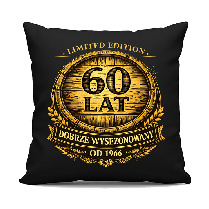 Limited edition 60 lat - dobrze wysezonowany - od 1966 - czarna poduszka na prezent