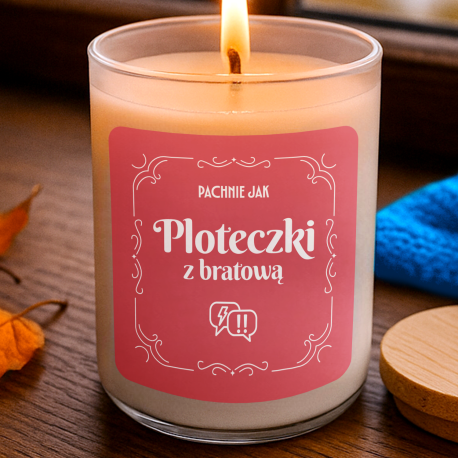 Pachnie jak ploteczki z bratową - świeczka zapachowa na prezent dla bratowej