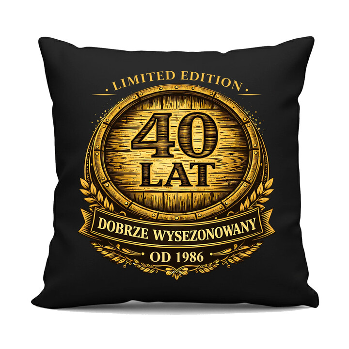 Limited edition 40 lat - dobrze wysezonowany - od 1986 - czarna poduszka na prezent